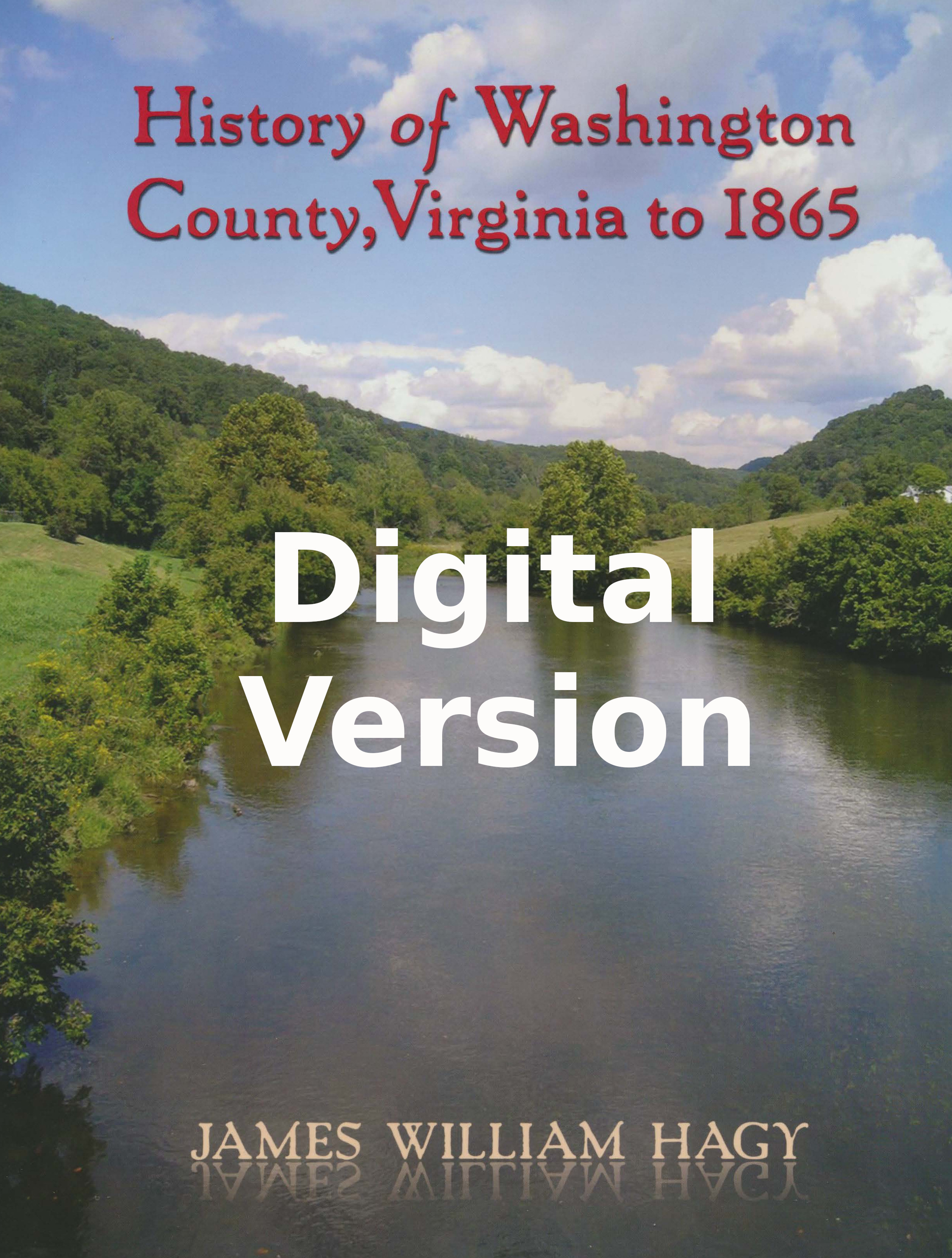 HISTORY OF WASHINGTON COUNTY, VIRGINIA TO 1865 — Digital Edition